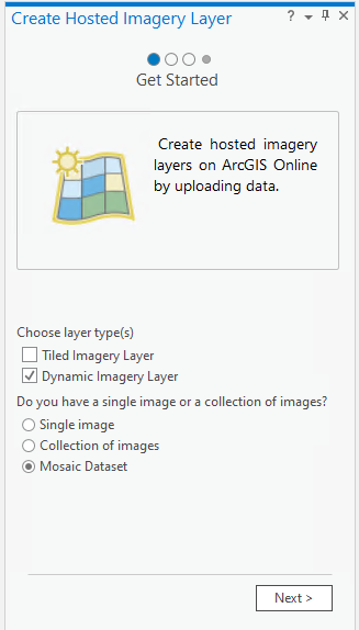 Create Hosted Imagery Layer pane with Dynamic Imagery Layer check box checked and Mosaic Dataset chosen Create Hosted Imagery Layer pane with Dynamic Imagery Layer check box checked and Mosaic Dataset chosen